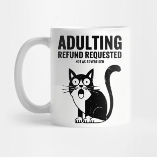 Adulting Refund Requested Funny Millennial Adulthood Sarcasm Mug